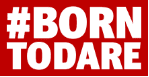#BORN TODARE